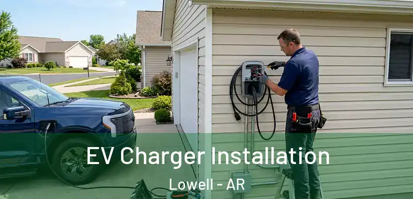  EV Charger Installation Lowell - AR