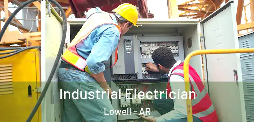  Industrial Electrician Lowell - AR