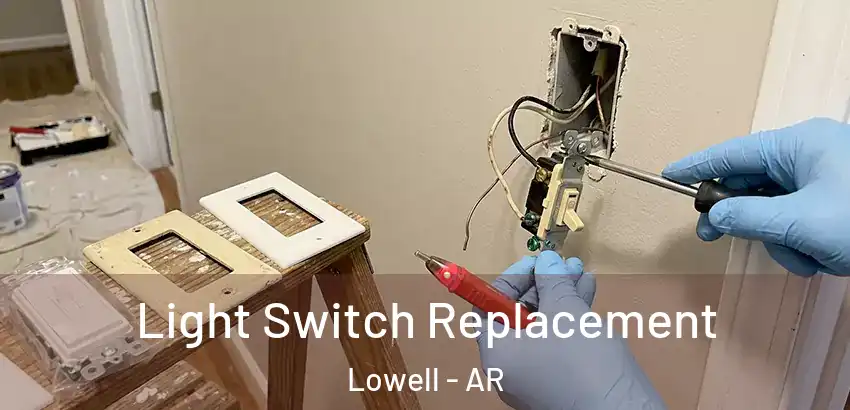Light Switch Replacement Lowell - AR